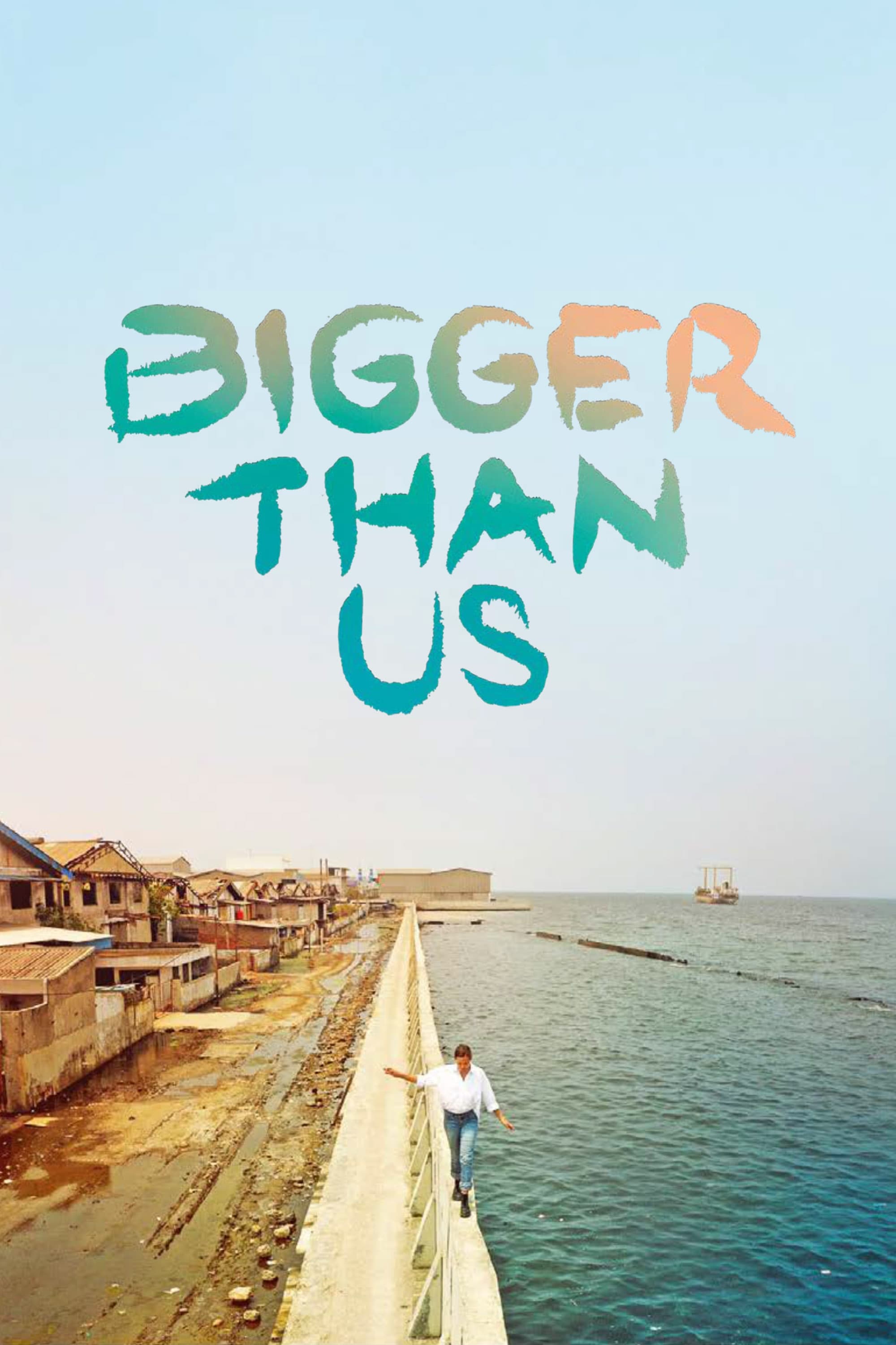 Bigger Than Us (2021)